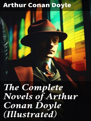 cover image of The Complete Novels of Arthur Conan Doyle (Illustrated)